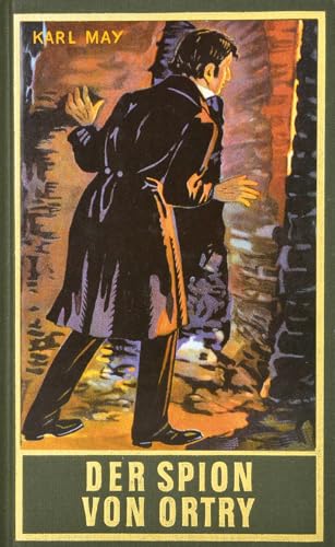 Der Spion von Ortry. Roman: Roman Band 58 der Gesammelten Werke (Karl Mays Gesammelte Werke) von Karl-May-Verlag