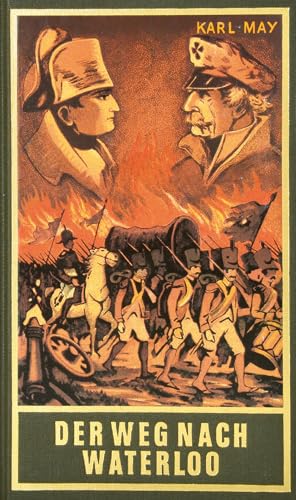 Der Weg nach Waterloo. Roman: Roman Band 56 der Gesammelten Werke (Karl Mays Gesammelte Werke) von Karl-May-Verlag