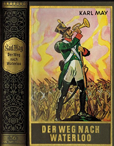 Der Weg nach Waterloo, Band 56 der Gesammelten Werke: Roman Band 56 der Gesammelten Werke (Karl Mays Gesammelte Werke)