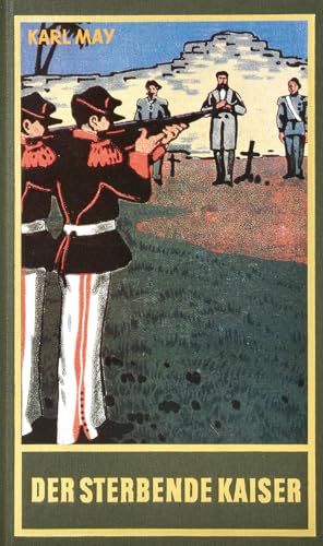 Der sterbende Kaiser. Roman: Roman Band 55 der Gesammelten Werke (Karl Mays Gesammelte Werke) von Karl-May-Verlag