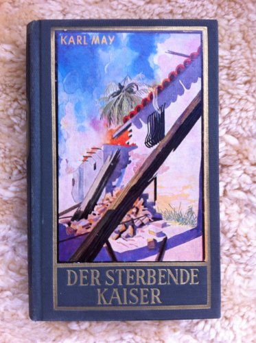 Der sterbende Kaiser, Band 55 der Gesammelten Werke: Roman Band 55 der Gesammelten Werke (Karl Mays Gesammelte Werke)