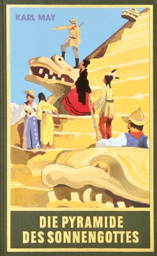 Die Pyramide des Sonnengottes: Roman Band 52 der Gesammelten Werke (Karl Mays Gesammelte Werke) von Karl-May-Verlag