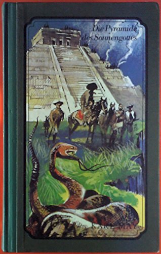 Die Pyramide des Sonnengottes: Roman Band 52 der Gesammelten Werke (Karl Mays Gesammelte Werke)