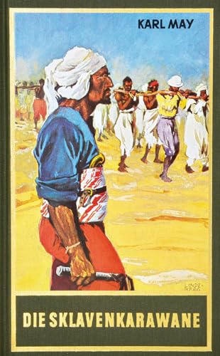 Die Sklavenkarawane. Erzählung aus dem Sudan: Erzählung aus dem Sudan Band 41 der Gesammelten Werke (Karl Mays Gesammelte Werke) von Karl-May-Verlag