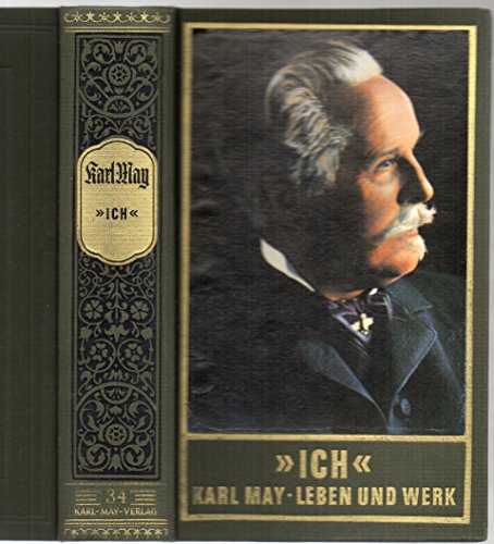 Ich. Karl Mays Leben und Werk von Karl-May-Verlag