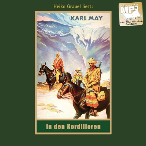 In den Kordilleren: mp3-Hörbuch, Band 13 der Gesammelten Werke (Karl Mays Gesammelte Werke)