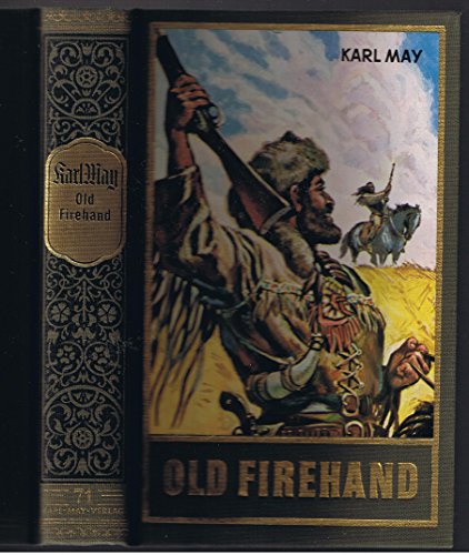 Old Firehand, Band 71 der Gesammelten Werke: ...und andere Erzählungen Band 71 der Gesammelten Werke (Karl Mays Gesammelte Werke) von Karl-May-Verlag
