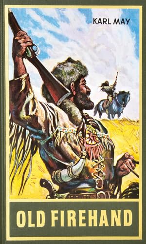 Old Firehand und andere Erzählungen: ...und andere Erzählungen Band 71 der Gesammelten Werke (Karl Mays Gesammelte Werke) von Karl-May-Verlag