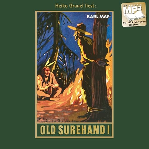 Old Surehand. Erster Band. Reiseerzählung. mp3-Hörbuch, gelesen von Heiko Grauel: mp3-Hörbuch, Band 14 der Gesammelten Werke (Karl Mays Gesammelte Werke als Hörbuch) von Karl-May-Verlag