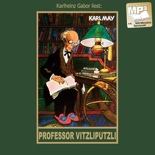 Professor Vitzliputzli: mp3-Hörbuch, Band 47 der Gesammelten Werke (Karl Mays Gesammelte Werke): mp3-Hörbuch, Band 47 der Gesammelten Werke Gelesen von Karlheinz Gabor von Karl-May-Verlag