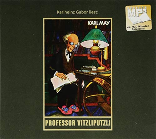 Professor Vitzliputzli: mp3-Hörbuch, Band 47 der Gesammelten Werke (Karl Mays Gesammelte Werke): mp3-Hörbuch, Band 47 der Gesammelten Werke Gelesen von Karlheinz Gabor