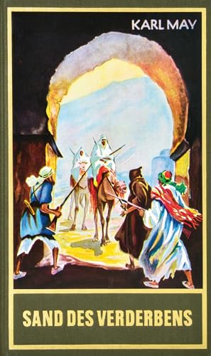 Sand des Verderbens. Reieerzählung: Reiseerzählung Band 10 der Gesammelten Werke (Karl Mays Gesammelte Werke) von Karl-May-Verlag