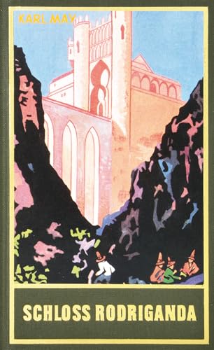 Schloß Rodriganda. Roman: Roman Band 51 der Gesammelten Werke (Karl Mays Gesammelte Werke) von Karl-May-Verlag