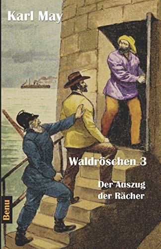 Waldröschen 3  Der Auszug der Rächer: Abenteuerroman von Benu Verlag