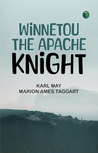 Winnetou, the Apache Knight Winnetou, the Apache Knight von Zinc Read
