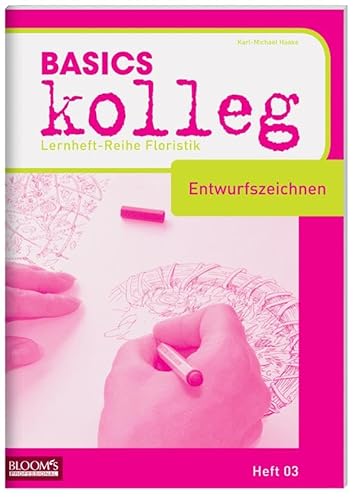 BASICS kolleg, Entwurfszeichnen: Lern- und Arbeitsreihe Floristik