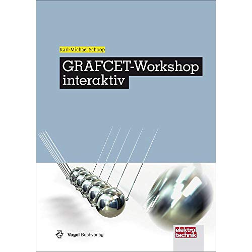 GRAFCET-Workshop interaktiv: GRAFCET-Kurs mit interaktiver Lernsoftware (elektrotechnik)