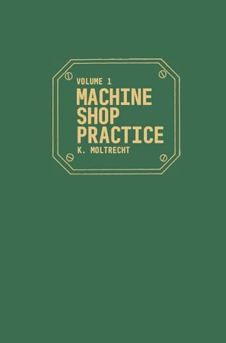 Machine Shop Practice: Volume 1 von Industrial Press