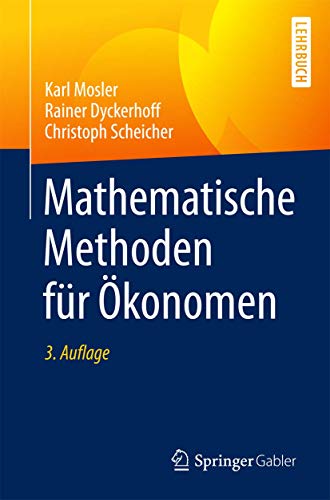 Mathematische Methoden für Ökonomen (Springer-Lehrbuch)