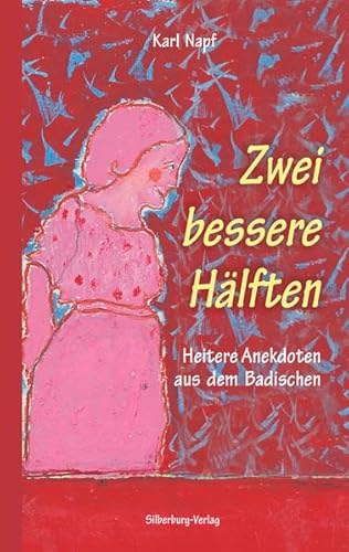 Zwei bessere Hälften: Heitere Anekdoten aus dem Badischen Zwei bessere Hälften: Heitere Anekdoten aus dem Badischen