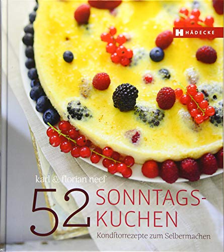 52 Sonntagskuchen: Konditorrezepte zum Selbermachen von HÄDECKE