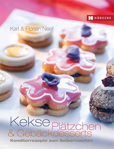 Kekse, Plätzchen und Gebäckdesserts: Konditorrezepte zum Selbermachen von Hdecke Verlag GmbH