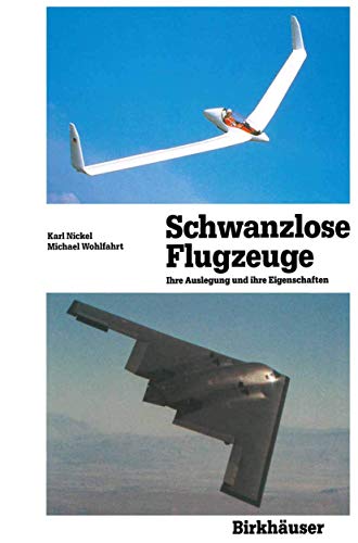 Schwanzlose Flugzeuge: Ihre Auslegung und ihre Eigenschaften (Flugtechnische Reihe, 3, Band 3) von Birkhäuser