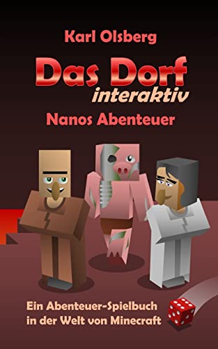Das Dorf interaktiv: Nanos Abenteuer: Ein Abenteuer-Spielbuch in der Welt von Minecraft Das Dorf interaktiv: Nanos Abenteuer: Ein Abenteuer-Spielbuch in der Welt von Minecraft von CREATESPACE