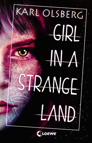 Girl in a Strange Land: Jugendbuch, tiefgründiger Thriller ab 14 Jahre Girl in a Strange Land: Jugendbuch, tiefgründiger Thriller ab 14 Jahre