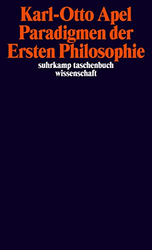 Paradigmen der Ersten Philosophie: Zur reflexiven – transzendentalpragmatischen – Rekonstruktion der Philosophiegeschichte (suhrkamp taschenbuch wissenschaft) von Suhrkamp Verlag