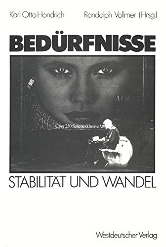 Bedürfnisse im Wandel: Theorie, Zeitdiagnose, Forschungsergebnisse