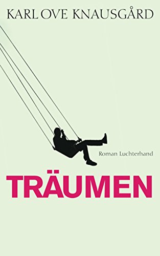 Träumen: Roman (Das autobiographische Projekt, Band 5)