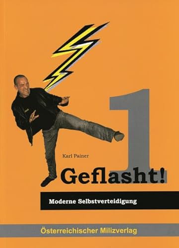 Geflasht!: Moderne Selbstverteidigung