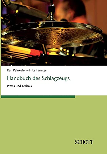 Handbuch des Schlagzeugs: Praxis und Technik