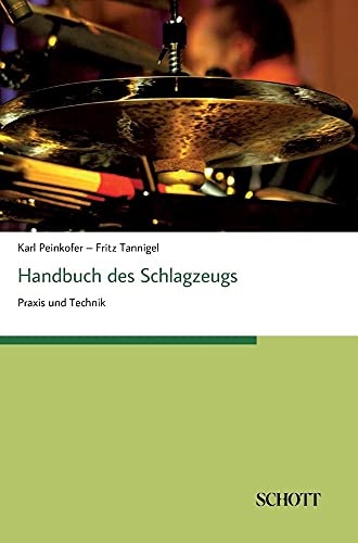 Handbuch des Schlagzeugs: Praxis und Technik