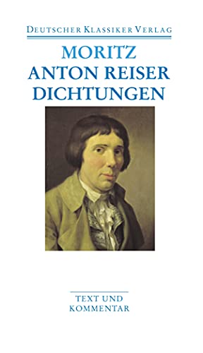 Anton Reiser. Dichtungen und Schriften zur Erfahrungsseelenkunde: Dichtungen und Schriften zur Erfahrungsseelenkunde. Text und Kommentar (DKV Taschenbuch) von Deutscher Klassikerverlag