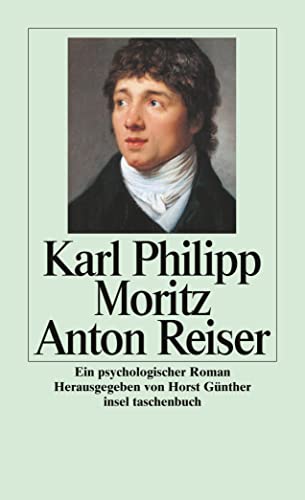 Anton Reiser: Ein psychologischer Roman (insel taschenbuch) von Insel Verlag GmbH