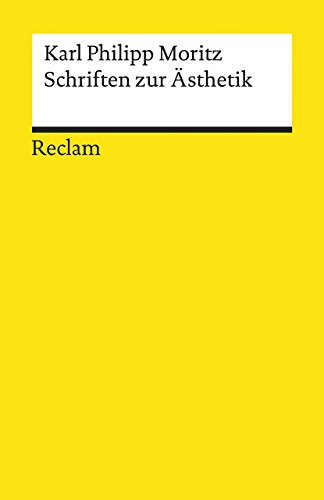 Schriften zur Ästhetik: Moritz, Karl Philipp – Deutsch-Lektüre, Deutsche Klassiker der Literatur – 19519 (Reclams Universal-Bibliothek) von Reclam Philipp Jun.