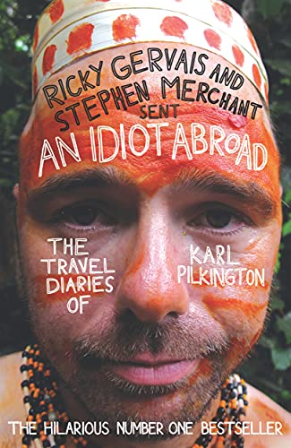 An Idiot Abroad: The Travel Diaries of Karl Pilkington von Canongate Books