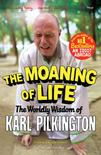 The Moaning of Life: The Worldly Wisdom of Karl Pilkington von Canongate Books