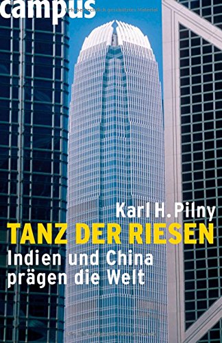 Tanz der Riesen: Indien und China prägen die Welt Tanz der Riesen: Indien und China prägen die Welt von Campus Verlag