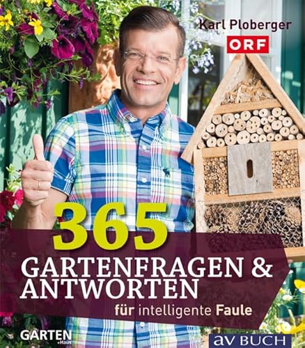 365 Gartenfragen & Antworten: für intelligente Faule