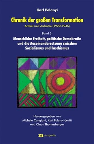 Chronik der grossen Transformation. Artikel und Aufsätze (1920-1945): Menschliche Freiheit, politische Demokratie und die Auseinandersetzung zwischen Sozialismus und Faschismus