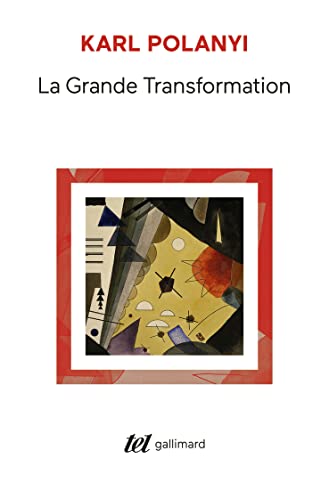 La Grande Transformation: Aux origines politiques et économiques de notre temps von GALLIMARD