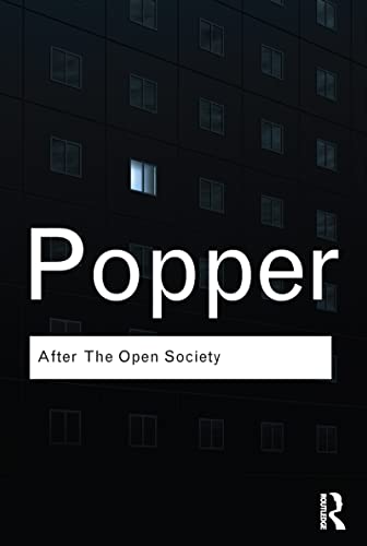 After The Open Society: Selected Social and Political Writings (Routledge Classics)