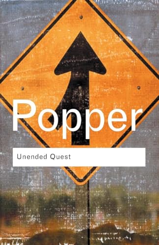 Unended Quest: An Intellectual Autobiography (Routledge Classics)