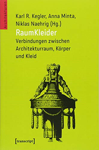 RaumKleider: Verbindungen zwischen Architekturraum, Körper und Kleid (Architekturen, Band 37) von transcript Verlag