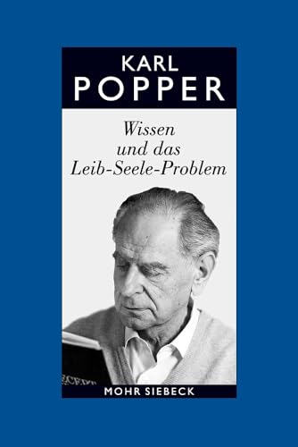 Gesammelte Werke in deutscher Sprache: Band 12: Wissen und das Leib-Seele-Problem. Eine Verteidigung der Interaktionstheorie von Mohr Siebeck