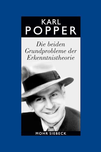 Gesammelte Werke in deutscher Sprache: Band 2: Die beiden Grundprobleme der Erkenntnistheorie. Aufgrund von Manuskripten aus den Jahren 1930-1933 (Karl R. Popper-Gesammelte Werke)