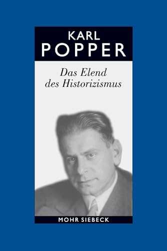 Gesammelte Werke: Band 4: Das Elend des Historizismus (Karl R. Popper-Gesammelte Werke, Band 4) von Mohr Siebeck
